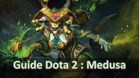 Medusa Build Guide DOTA 2: Medusa.